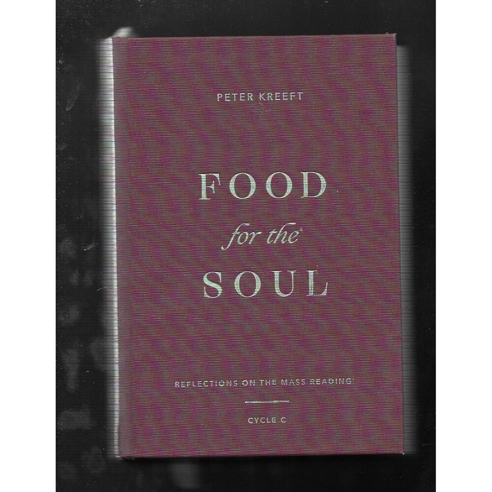 Food for the Soul Cycle C โ Peter Kreeft Catholic Mass Reflections HC 2021 - Picture 1 of 9